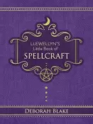 Llewellyn's Little Book of Spellcraft by Deborah Blake