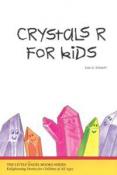 Crystals R For Kids by Leia A. Stinnett