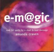 e-m@gic (e-magic) - Cast 50 Spells by E-mail & Text Message by Amanda Craven