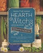 The Hearth Witch's Compendium by Ann Franklin