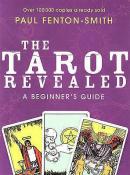 The Tarot Revealed - A Beginners Guide by Paul Fenton-Smith