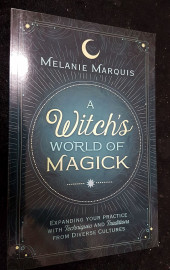 A Witch's World of Magick by Melanie Marquis