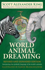 World Animal Dreaming - Revised & Expanded Edition by Scott Alexander King
