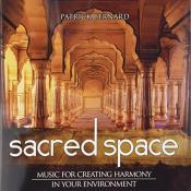 Sacred Space : Music for Creating Harmony in your Environment by Patrick Bernard
