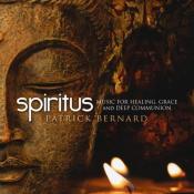Spiritus :  Music for Healing, Grace and Deep Communication by Patrick Bernard