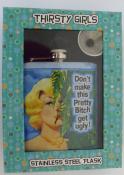 Thirsty Girls Stainless Steel 7oz Flask -Don't make this Pretty Bitch get Ugly! - Art by Keithley Pierce